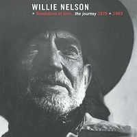 Willie Nelson - Revolutions Of Time - The Journey 1975-1993  Disc 1 - Pilgrimage